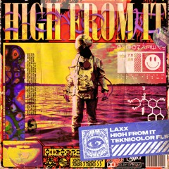 LAXX - High From It (Teknicolor Flip)
