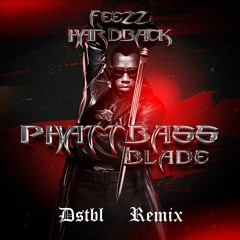 HardBack & FEEZZ - Phatt Bass (Blade) [DSTBL Remix]