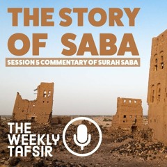 Tafseer of Sūrah 34 Sabā Part 5/11 | Shaykh Mufti Saiful Islām