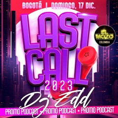 EL MOZO LAST CALL 2023 // DJ EDD SPECIAL  CLOSING 2023 PODCAST