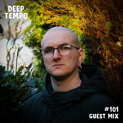 MUNGK - Deep Tempo Guest Mix #101 [Part 2]