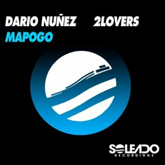 DARIO NUNEZ  2LOVERS - MAPOGO - SOLEADO RECORDINGS