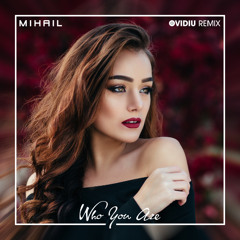 Mihail - Who You Are (Ovidiu Remix) (Filtered For Copyright)