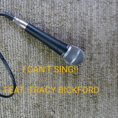 I CAN'T SING - Tracy Singing
