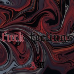 fvck feelings