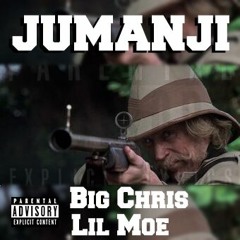 Jumanji - Big Chris & Lil Moe