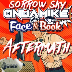 SORROW SKY X ONDAMIKE X FACE & BOOK - AFTERMATH (ORIGINAL MIX)