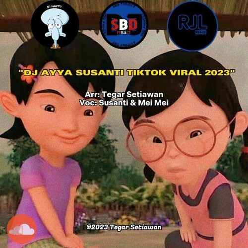 DJ AYA SUSANTI (UPIN IPIN) TIKTOK VIRAL TERBARU 2023 || DJ TIKTOK VIRAL TERBARU 2023