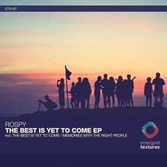 Rospy - The Best Is Yet To Come (Original Mix) [ETX167]
