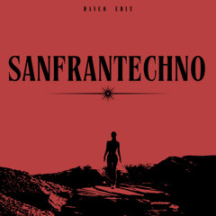 SANFRANTECHNO (DAVEÓ EDIT)