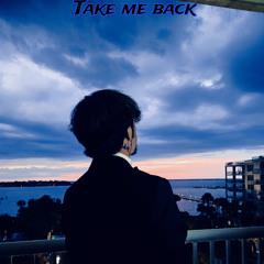 TAKE ME BACK(prod.Jacob Vallen)sped up