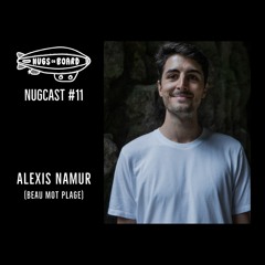 Nugcast #11 - Alexis Namur (Beau Mot Plage)