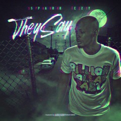 THEY SAY by SPARK EZY