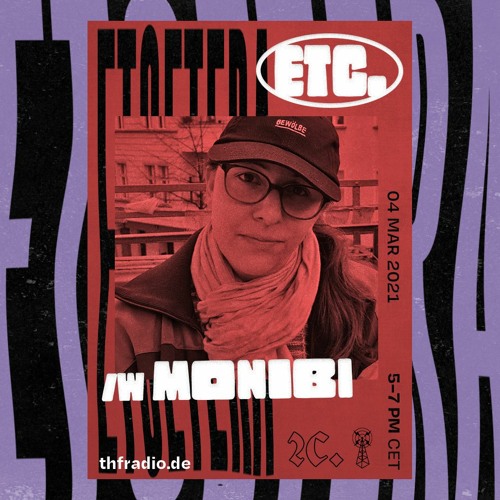 Etcetera w/ Monibi #17(THF Radio, Berlin)