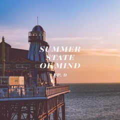 SUMMER STATE OF MIND // EP.9
