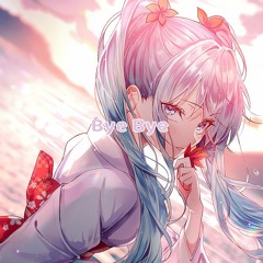 Nightcore - Bye Bye