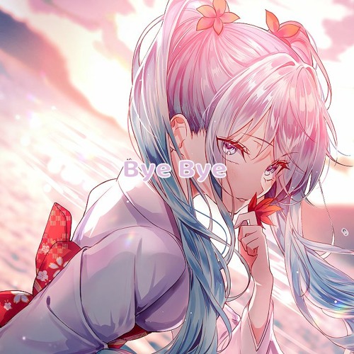 Nightcore - Bye Bye