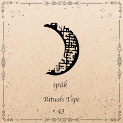 späk - Rituals Tape •43
