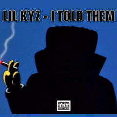Kyzo - I Told Them - Pt 1