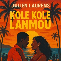 Kole Kole Lanmou - Julien Laurens
