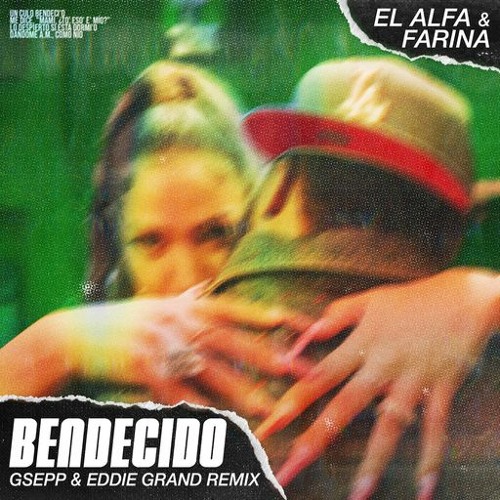 BENDECIDO - EL ALFA & FARINA ( GSEPP & EDDIE GRAND REMIX )