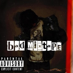Bad mixtape