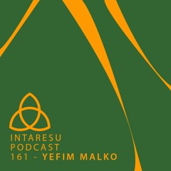 Intaresu Podcast 161 - Yefim Malko