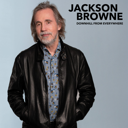 jackson browne downhill from everywhere jackson browne downhill from everywhere