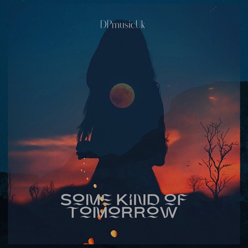Some Kind Of Tomorrow