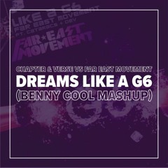 Chapter & Verse vs Far East Movement - Dreams Like a G6 (Benny Cool Mashup)
