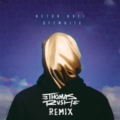 Beton Hofi Feat. Krúbi - Offwhite (Thomas Rush Remix)