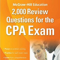 McGraw-Hill Education 2,000 Review Questions for the CPA Exam 