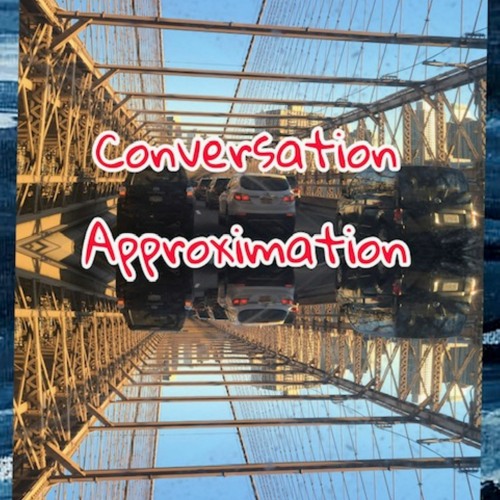 Conversation Approximation