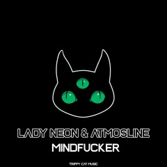 Lady Neon, Atmosline - Mindfucker (Original Mix)
