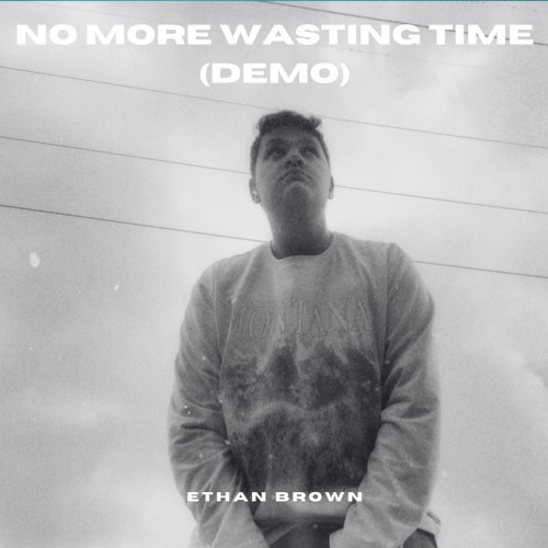 No More Wasting Time (Demo)
