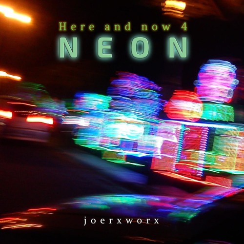 Here and now 4 // NEON