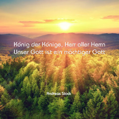 06. König der Könige, Herr aller Herrn_Unser Gott ist ein mächtiger Gott