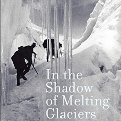 DOWNLOAD EPUB 💌 In the Shadow of Melting Glaciers: Climate Change and Andean Society