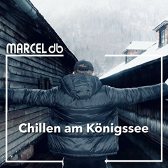 Chillen am Königssee - Podcast by MARCEL db - FREE DOWNLOAD