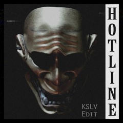 Hotline (KSLV Edit) (feat. HXVSAGE)