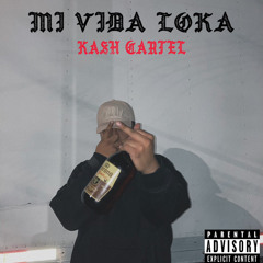 Mi vida Loka - KA$H Cartel