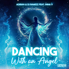 Adrian, Dj Ramezz, Inna V - Dancing With An Angel