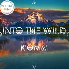 " Into the Wild " Nomadcast04 by Kiomaï