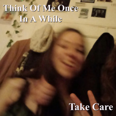 think of me once in a while - slowed + extra reverb