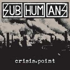 Crisis Point Subhumans