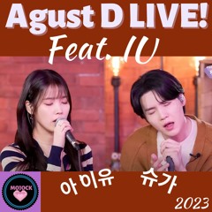 Agust D 슈가 Feat. IU  아'이유 LIVE!💜4-10-23