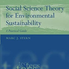 Get KINDLE 📨 Social Science Theory for Environmental Sustainability: A Practical Gui