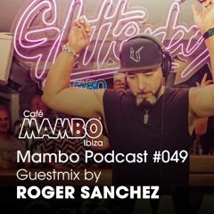 Mambo Radio Podcast #049 - Guestmix from Roger Sanchez