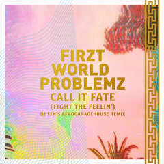 Call It Fate (Fight the Feelin') (DJ Fen's Afrogaragehouse Remix)