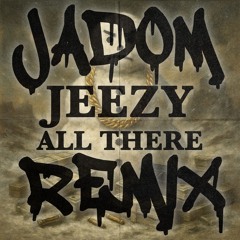 jeezy remix - all there
